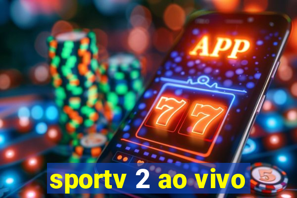sportv 2 ao vivo